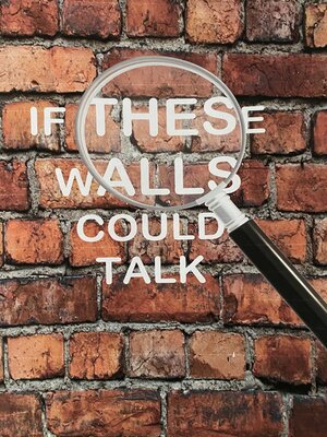 cover image of If These walls Could Talk